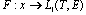 F: x \rightsquigarrow L_1(T,E)