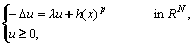 \cases
-\Delta u = \lambda u+h(x)u^p &\text{in }{\Bbb R}^N,\\
u\geq 0,\endcases