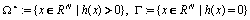 \Omega^+ :=\{x\in {\Bbb R}^N\mid h(x)>0\},
\Gamma :=\{x\in {\Bbb R}^N\mid h(x)=0\}
