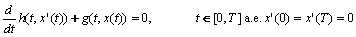 \frac{d}{dt} h(t,x'(t))+g(t,x(t))=0, t\in[0,T]\text{a.e.}
x'(0)=x'(T)=0