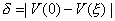 \delta = |V(0) - V(\xi)|
