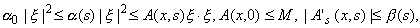 \alpha_0|\xi|^2\leq \alpha(s)|\xi|^2\leq \a{s}\xi\cdot \xi,
 \a{0}\leq M, |\as{s}|\leq \beta(s),