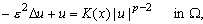 -\varepsilon ^{2}\Delta u+u=K( x) \vert u\vert ^{p-2}u\quad\text{in }\Omega,