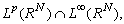 L^{p}(\Ren)\cap L^{\infty}(\Ren)