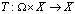 T\colon\Omega \times X\rightarrow X
