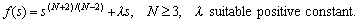 $f(s)=s^{(N+2)/(N-2)}+\lambda s$, $N\ge3$, $\l$